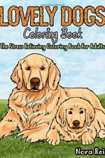 Lovely Dogs Coloring Book The Stress Relieving Coloring Book For Adults