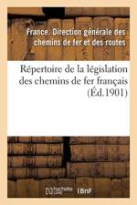 Repertoire de la legislation des chemins de fer francais. Reseaux secondaires d'interet general af Les Chemins de Fer