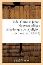 Inde, Chine et Japon ou Nouveau tableau anecdotique de la religion, des moeurs af Sans Auteur