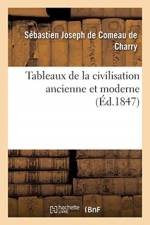 Tableaux de la civilisation ancienne et moderne af Comeau de Charry-S J
