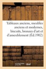 Tableaux anciens, meubles anciens et modernes, biscuits, bronzes d'art et d'ameublement af collectif