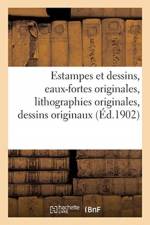 Estampes et dessins modernes, eaux-fortes originales, lithographies originales, dessins originaux af collectif