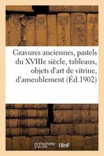Gravures anciennes, pastels du XVIIIe siecle, tableaux, objets d'art de vitrine et d'ameublement af collectif
