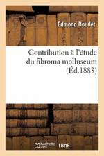 Contribution a l'etude du fibroma molluscum af Boudet-E