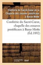 Confrerie du Sacre-Coeur, chapelle des zouaves pontificaux a Basse-Motte af Confrerie Du Sacre-Coeur