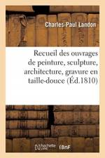 Recueil des ouvrages de peinture, sculpture, architecture, gravure en taille-douce, af Charles-Paul Landon
