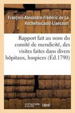 Rapport fait au nom du comite de mendicite, des visites faites dans divers hopitaux, hospices af de la Rochefoucauld-L