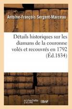 Details historiques sur les diamans de la couronne voles et recouvres en 1792 af Sergent-Marceau-A-F