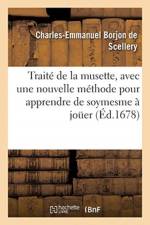 Traite de la musette, avec une nouvelle methode pour apprendre de soymesme a jouer af Borjon de Scellery-C E