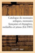 Catalogue de monnaies antiques, monnaies francaises et etrangeres, medailles et jetons af Collectif