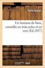 Un homme de bien, comedie en trois actes et en vers af Augier-E