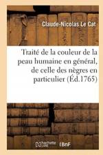 Traite de la couleur de la peau humaine en general, de celle des negres en particulier af Le Cat-C N