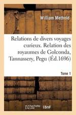 Relations de divers voyages curieux. Tome 1. Relation des royaumes de Golconda, Tannassery af Methold-W