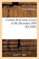 L'entree de la reine a Lyon le III, decembre 1600 af Matthieu-P