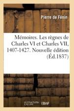 Memoires de Pierre de Fenin comprenant le recit des evenements af Pierre De Fenin