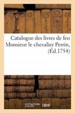 Catalogue des livres de feu Monsieur le chevalier Perrin, af Damonneville