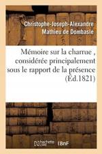 Memoire sur la charrue, consideree principalement sous le rapport de la presence ou af Mathieu de Dombasle-C-J-A
