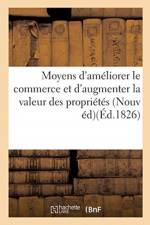 Moyens d'ameliorer le commerce et d'augmenter la valeur des proprietes de plusieurs af Collectif