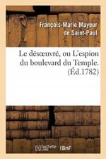 Le desoeuvre, ou L'espion du boulevard du Temple. af Mayeur de Saint-Paul-F-M