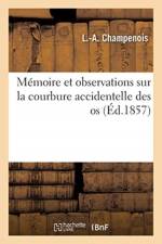 Memoire et observations sur la courbure accidentelle des os af Champenois-L-A