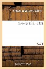 OEuvres- Tome 3 af de Crebillon-P
