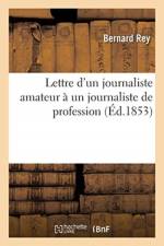 Lettre d'un journaliste amateur a un journaliste de profession af Rey-B