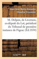 Notice biographique et historique sur feu M. Delpon, de Livernon, ex-depute du Lot af Crazannes-J C M a C