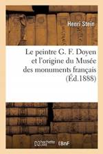 Le peintre G. F. Doyen et l'origine du Musee des monuments francais af Stein-H