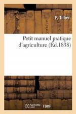Petit manuel pratique d'agriculture af Tillier-P