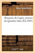Brasserie du Lapin, moeurs du Quartier latin af Ayme-Martin-A