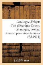 Catalogue d'objets d'art d'Extreme-Orient, ceramique, bronze, emaux, peintures chinoises af Collectif