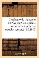 Catalogue de tapisseries anciennes du XVe au XVIIIe siecle, bordures de tapisseries af Collectif