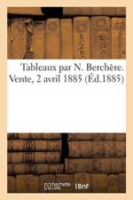 Tableaux par N. Berchere. Vente, 2 avril 1885 af Collectif