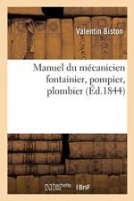 Manuel du mecanicien fontainier, pompier, plombier af Biston-V