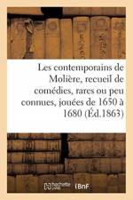 Les contemporains de Moliere. Recueil de comedies, rares ou peu connues, 1650-1680 af Sans Auteur