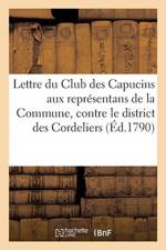 Lettre du Club des Capucins aux representans de la Commune, contre le district des Cordeliers af Sans Auteur