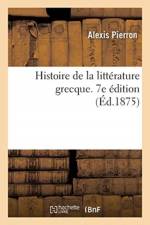 Histoire de la litterature grecque. 7e edition af Pierron-A