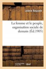 La femme et le peuple, organisation sociale de demain af Rouzade-L