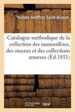 Catalogue methodique de la collection des mammiferes, de la collection des oiseaux af Geoffroy Saint-Hilaire-I
