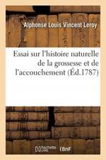 Essai sur l'histoire naturelle de la grossesse et de l'accouchement af Leroy-A L V