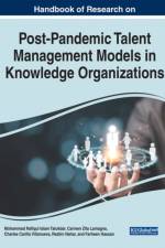 Handbook of Research on Post-Pandemic Talent Management Models in Knowledge Organizations