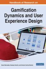 Handbook of Research on Gamification Dynamics and User Experience Design