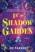 In the Shadow Garden af Liz (Editor) Parker
