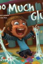 Too Much Glue af Jason Lefebvre
