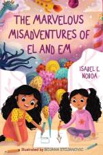 The Marvelous Misadventures of El and Em af Isabel C Noboa