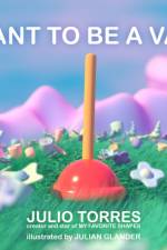 I Want to Be a Vase af Julio Torres