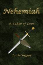 Nehemiah af Dr Bo Wagner