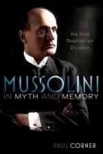 Mussolini in Myth and Memory af Paul (Professor of European History (retired) Corner