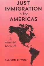 Just Immigration in the Americas af Allison B. Wolf