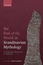 The End of the World in Scandinavian Mythology af Anders (Emeritus Professor in History of Religions Hultgard